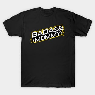 Badass Mommy T-Shirt